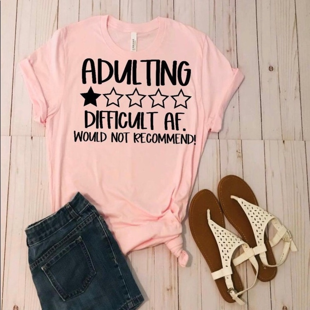 Adulting difficult A/F tee